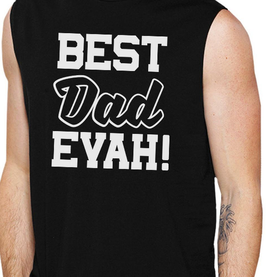 Best Dad Evah Men's Black Sleeveless Muscle Tank Unique Dad Gifts