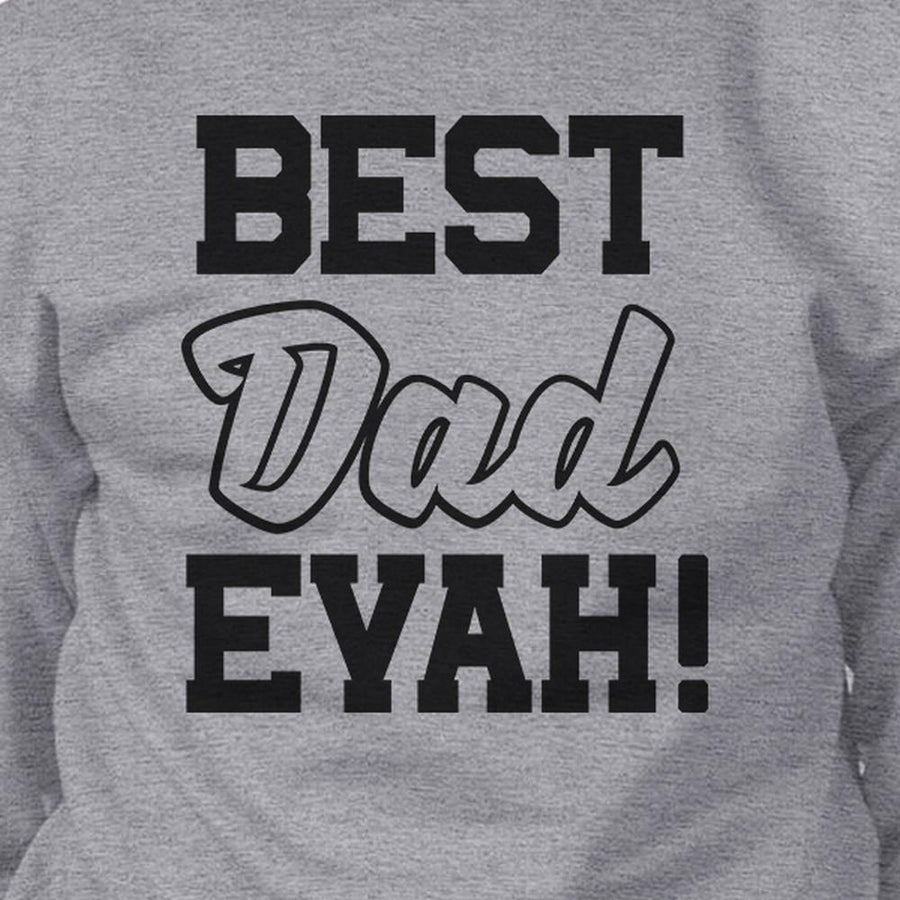 Best Dad Evah Unisex Grey Round Neck Sweatshirt For Fathers Day