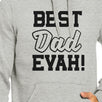 Best Dad Evah Unisex Grey Round Neck Hoodie For Fathers Day