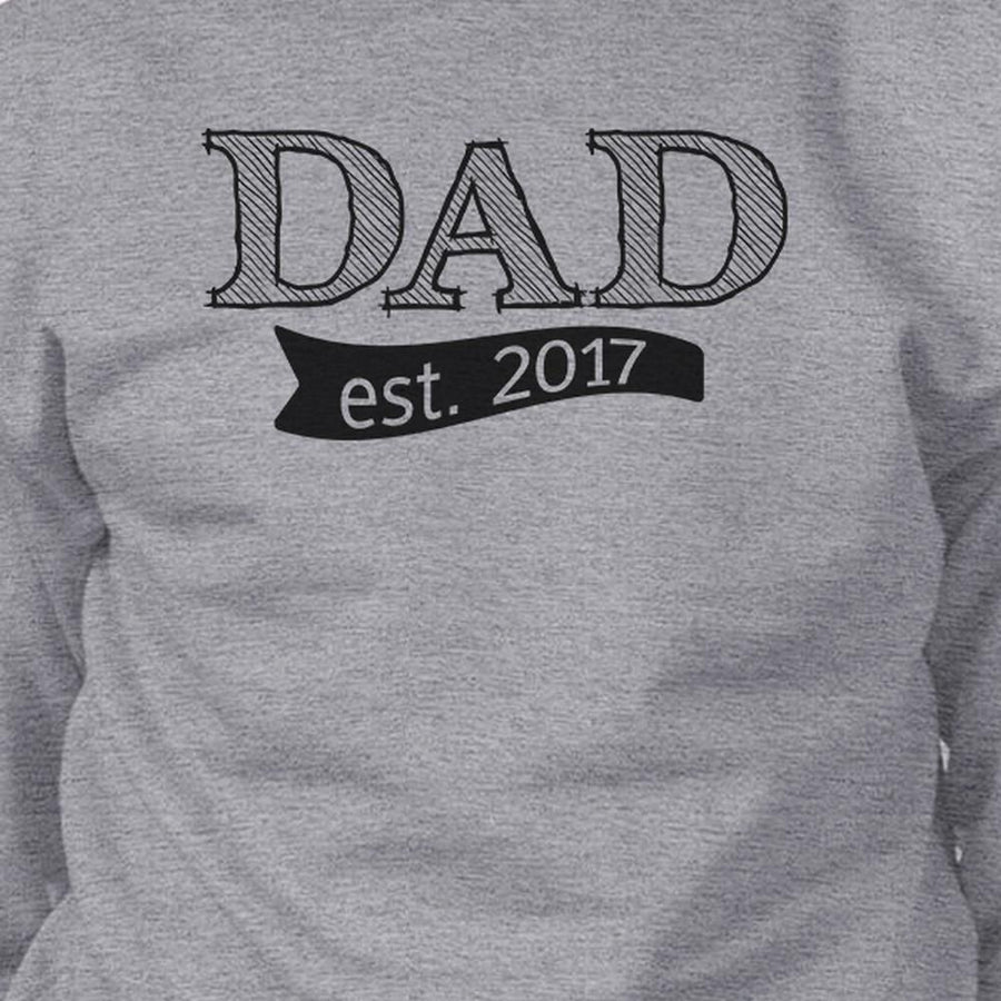 Dad Est 2017 Unisex Grey Sweatshirt Fathers Day Gifts For New Dads