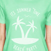 It's Summer Time Beach Party Womens Mint Shirt