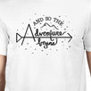 And So The Adventure Begins Mens White Shirt