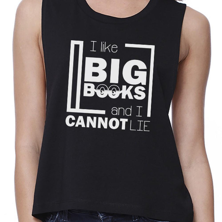 I Like Big Books Cannot Lie Womens Black Crop Top
