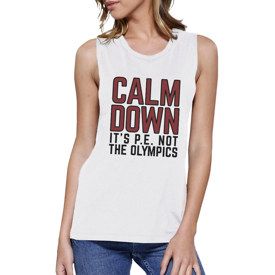 It's PE Not The Olympics Womens White Muscle Top