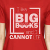 I Like Big Books Cannot Lie Womens Red Shirt