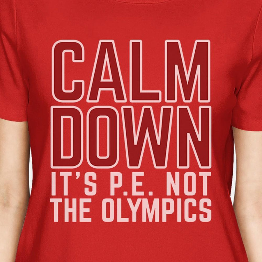 It's PE Not The Olympics Womens Red Shirt