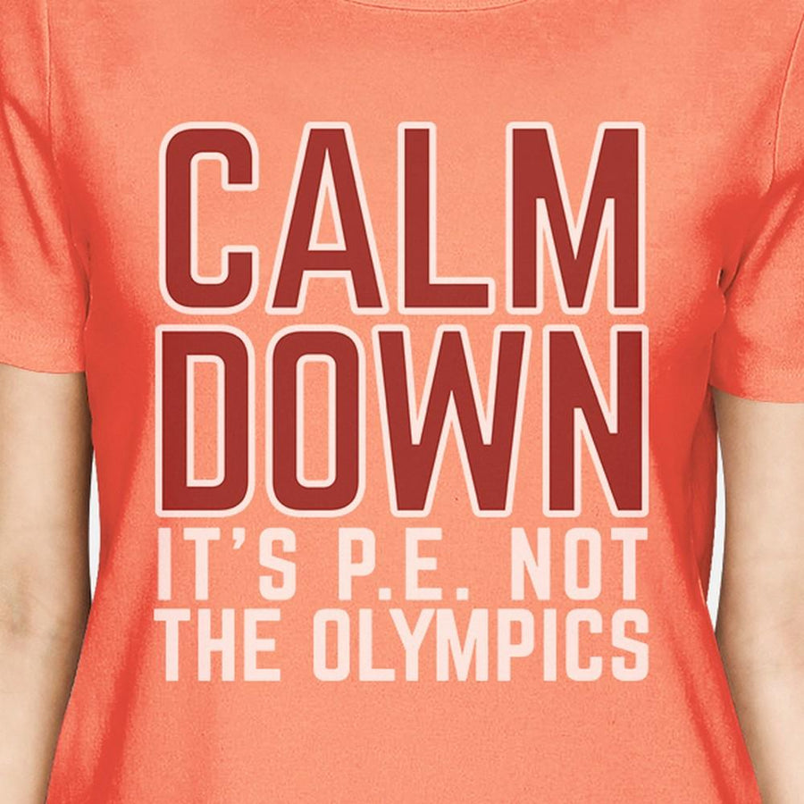 It's PE Not The Olympics Womens Peach Shirt