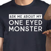 Ask Me About My One Eyed Monster Mens Navy Shirt