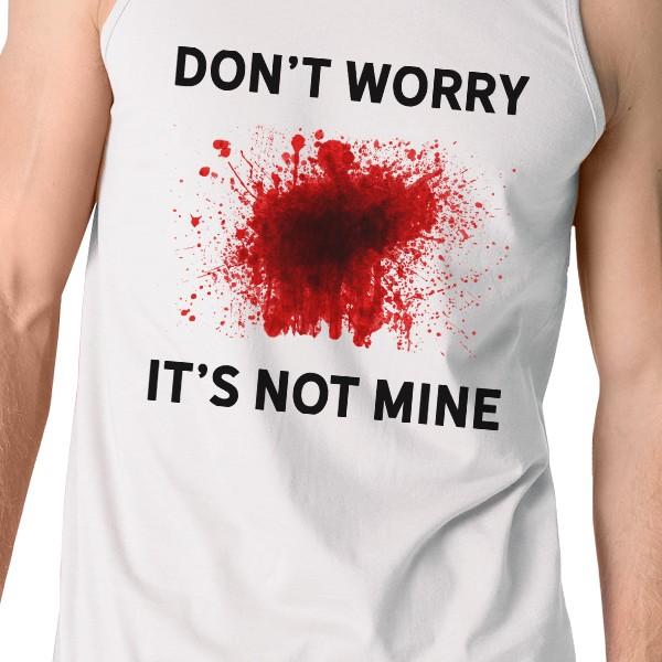 Don't Worry It's Not Mine Mens White Tank Top