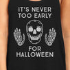 It's Never Too Early For Halloween Womens Black Tank Top