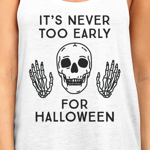 It's Never Too Early For Halloween Womens White Tank Top