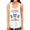 It's Never Too Early For Halloween Womens White Tank Top