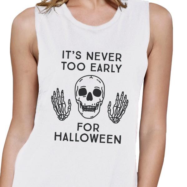 It's Never Too Early For Halloween Womens White Muscle Top