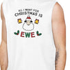 All I Want For Christmas Is Ewe Mens White Muscle Top