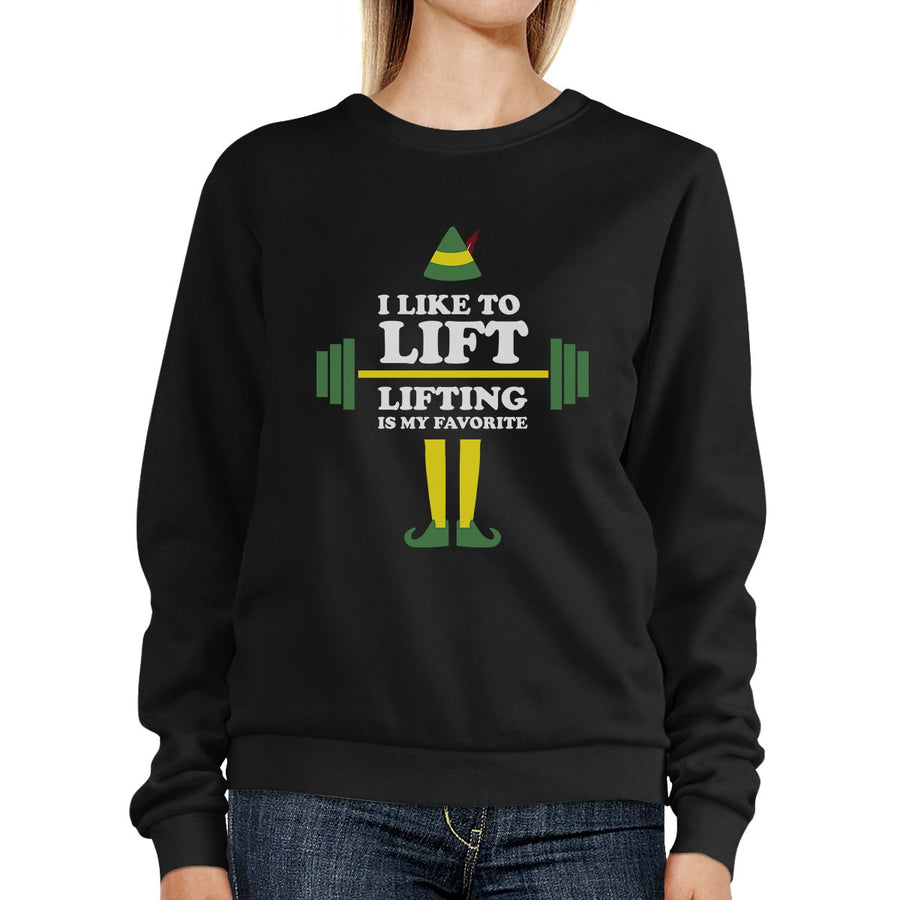 I Like To Lift Lifting Is My Favorite Black Sweatshirt