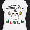 All I Want For Christmas Is Ewe Womens Black And White Baseball Shirt