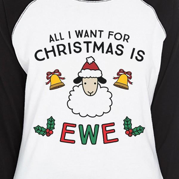 All I Want For Christmas Is Ewe Womens Black And White Baseball Shirt