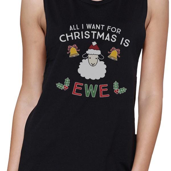 All I Want For Christmas Is Ewe Womens Black Muscle Top