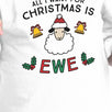 All I Want For Christmas Is Ewe Baby White Shirt