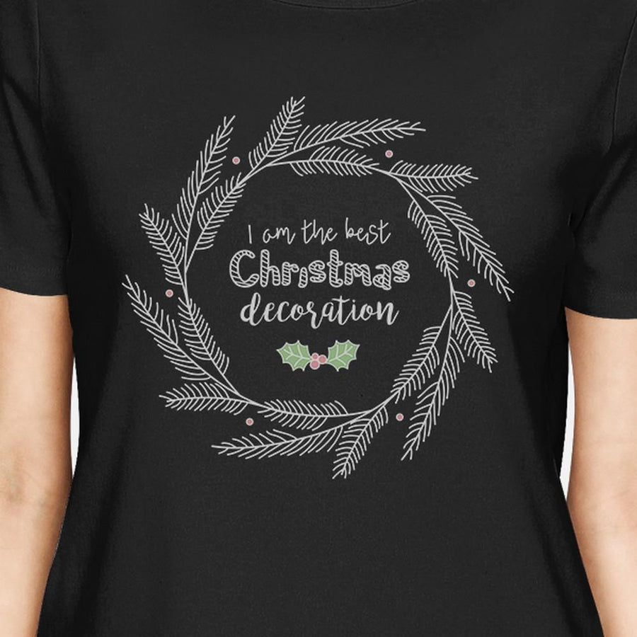 I Am The Best Christmas Decoration Wreath Womens Black Shirt