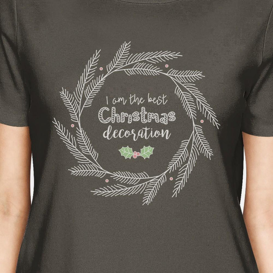 I Am The Best Christmas Decoration Wreath Womens Dark Grey Shirt