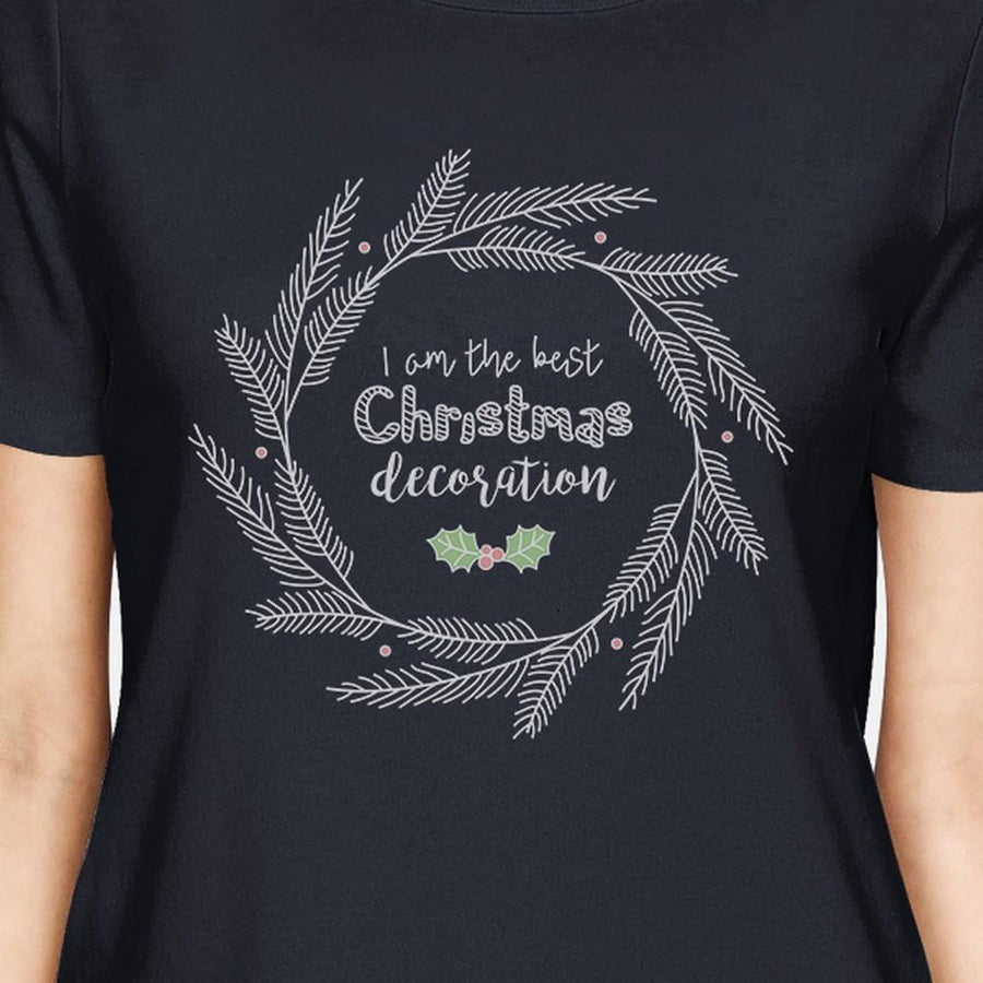 I Am The Best Christmas Decoration Wreath Womens Navy Shirt