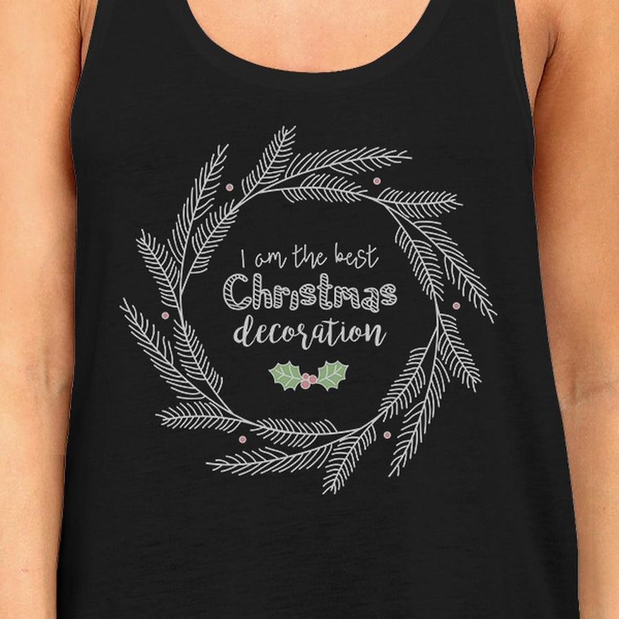 I Am The Best Christmas Decoration Wreath Womens Black Tank Top