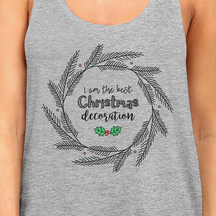 I Am The Best Christmas Decoration Wreath Womens Grey Tank Top
