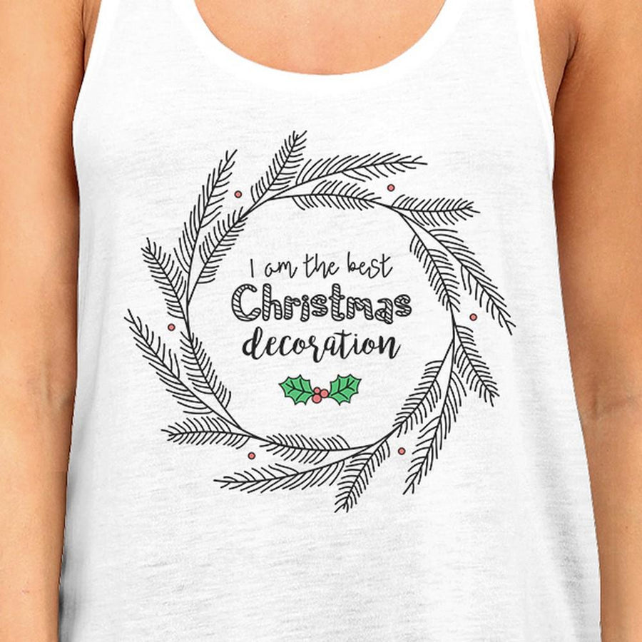 I Am The Best Christmas Decoration Wreath Womens White Tank Top
