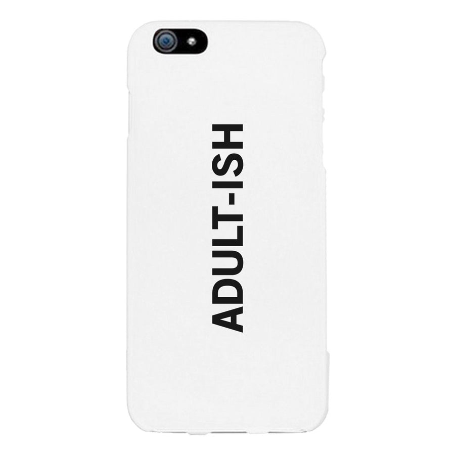 Adult-ish White Funny Quote Cute Phone Cases For Apple, Samsung Galaxy, LG, HTC