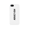 Adult-ish White Funny Quote Cute Phone Cases For Apple, Samsung Galaxy, LG, HTC