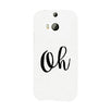 Oh White Ultra Slim Cute Design Phone Cases For Apple, Samsung Galaxy, LG, HTC