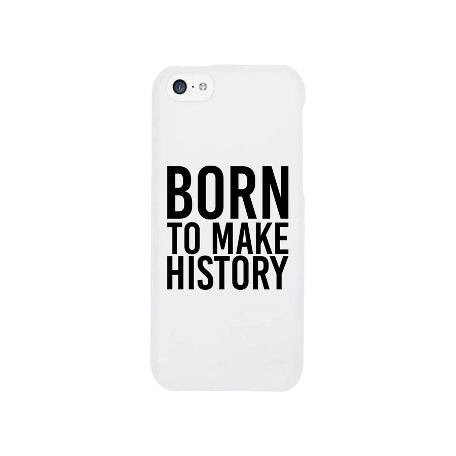 Born To Make White Inspirational Quote Phone Cases For Apple, Samsung Galaxy