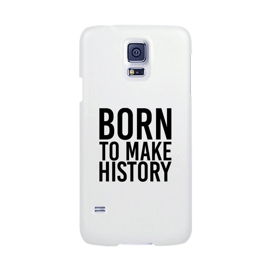 Born To Make White Inspirational Quote Phone Cases For Apple, Samsung Galaxy