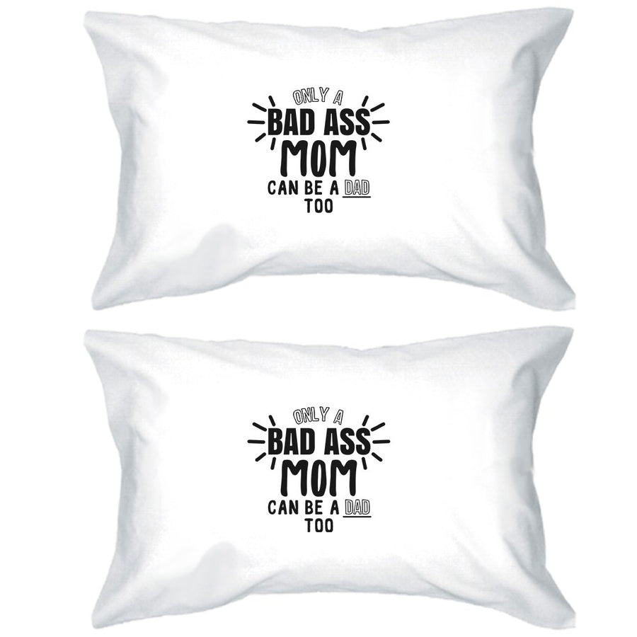 Bad Ass Mom Is Dad Pillowcases Standard Size Pillow Covers Mom Gift