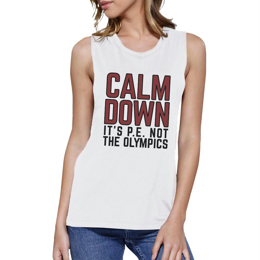 It's PE Not The Olympics Womens White Muscle Top