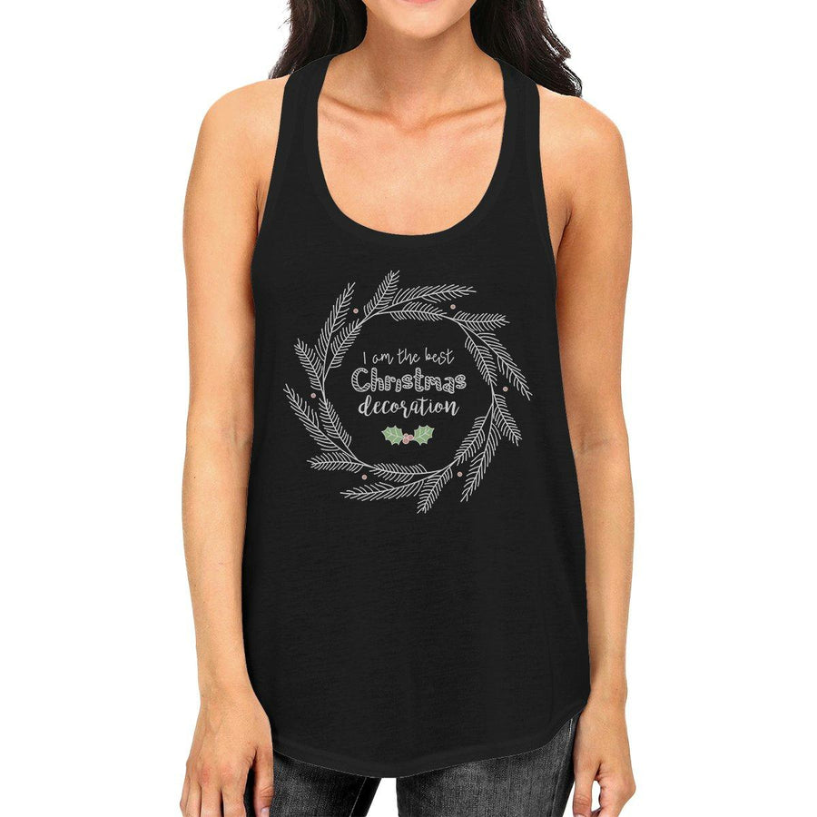 I Am The Best Christmas Decoration Wreath Womens Black Tank Top