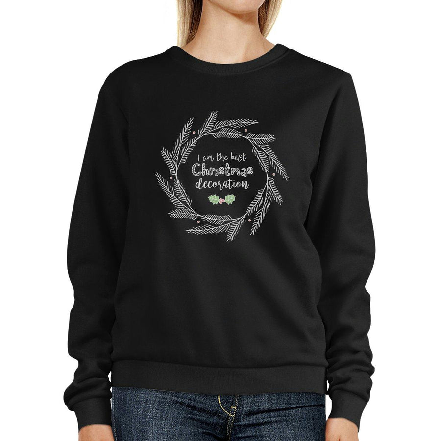I Am The Best Christmas Decoration Wreath Black Sweatshirt