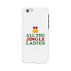 All The Jingle Ladies White Phone Case