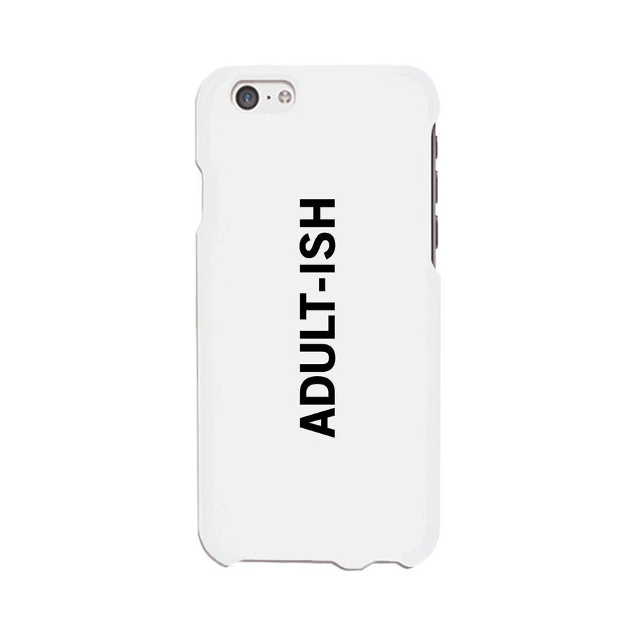 Adult-ish White Funny Quote Cute Phone Cases For Apple, Samsung Galaxy, LG, HTC