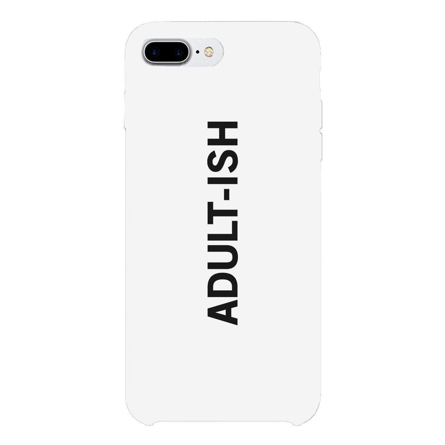 Adult-ish White Funny Quote Cute Phone Cases For Apple, Samsung Galaxy, LG, HTC