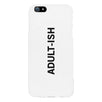 Adult-ish White Funny Quote Cute Phone Cases For Apple, Samsung Galaxy, LG, HTC