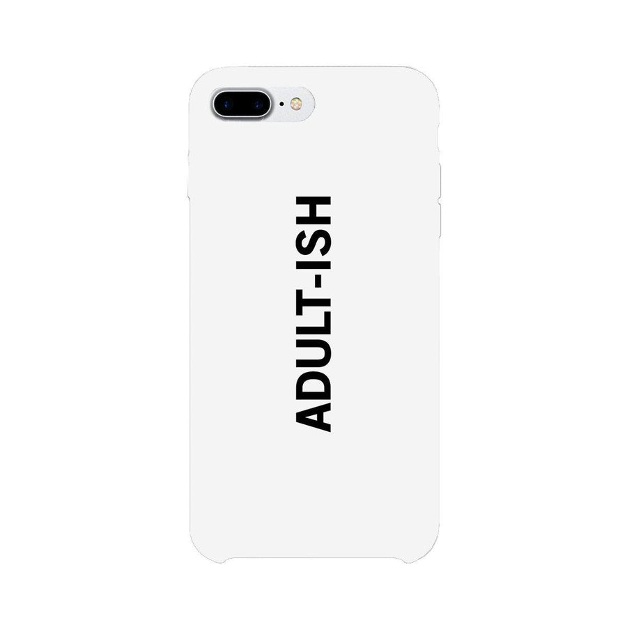 Adult-ish White Funny Quote Cute Phone Cases For Apple, Samsung Galaxy, LG, HTC