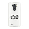 Don't Let Idiot White Ultra Slim Cute Phone Cases Apple, Samsung Galaxy, LG, HTC