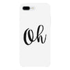 Oh White Ultra Slim Cute Design Phone Cases For Apple, Samsung Galaxy, LG, HTC