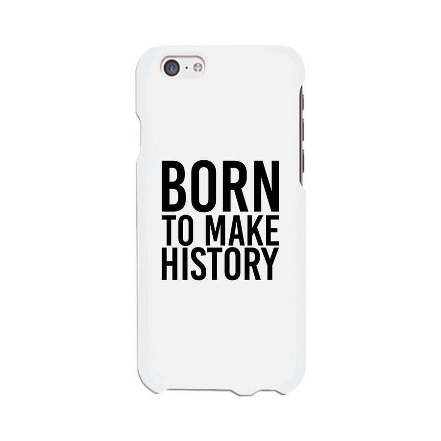 Born To Make White Inspirational Quote Phone Cases For Apple, Samsung Galaxy
