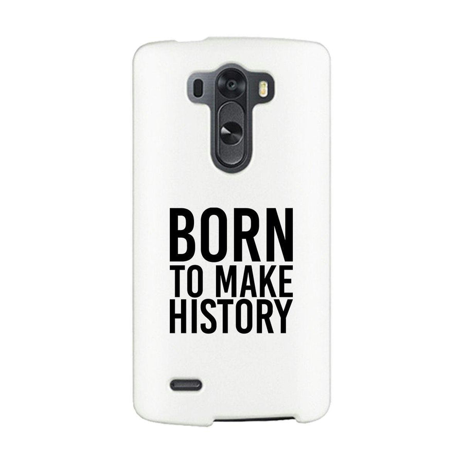 Born To Make White Inspirational Quote Phone Cases For Apple, Samsung Galaxy