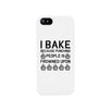 I Bake Because White Backing Cute Phone Cases For Apple, Samsung Galaxy, LG, HTC