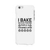 I Bake Because White Backing Cute Phone Cases For Apple, Samsung Galaxy, LG, HTC
