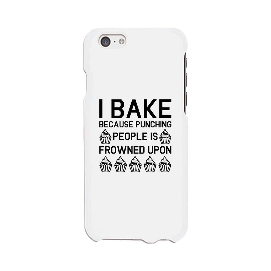 I Bake Because White Backing Cute Phone Cases For Apple, Samsung Galaxy, LG, HTC
